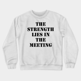 The strength lies in the meeting Black Crewneck Sweatshirt